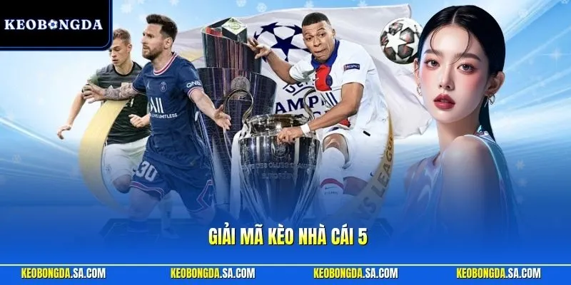 Giải mã kèo nhà cái 5
